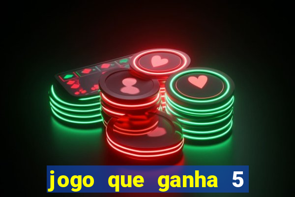 jogo que ganha 5 reais no cadastro