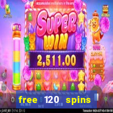 free 120 spins online casino