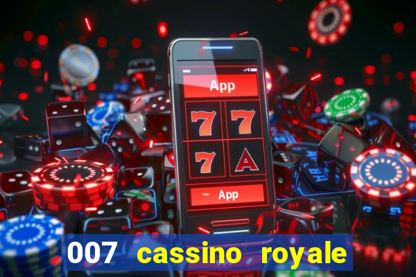 007 cassino royale casino royale