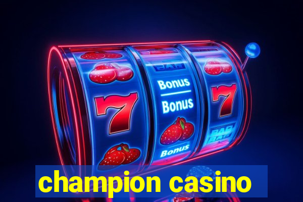 champion casino