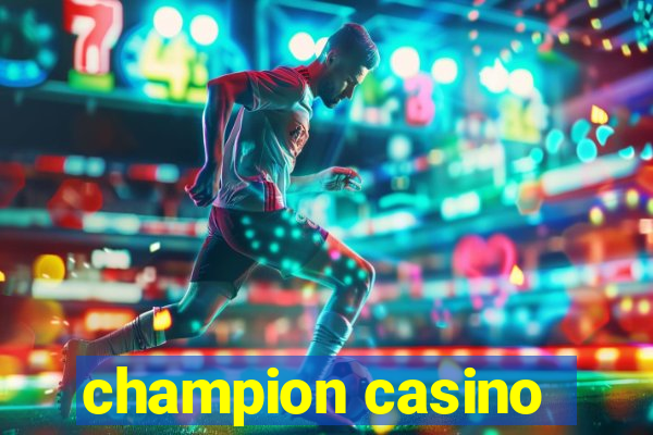 champion casino