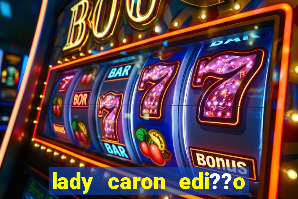 lady caron edi??o limitada baccarat