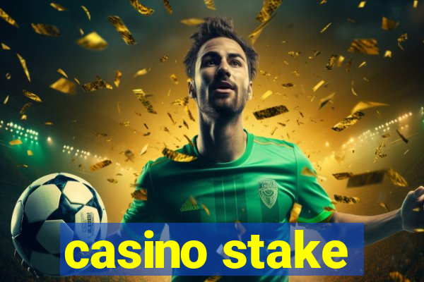 casino stake