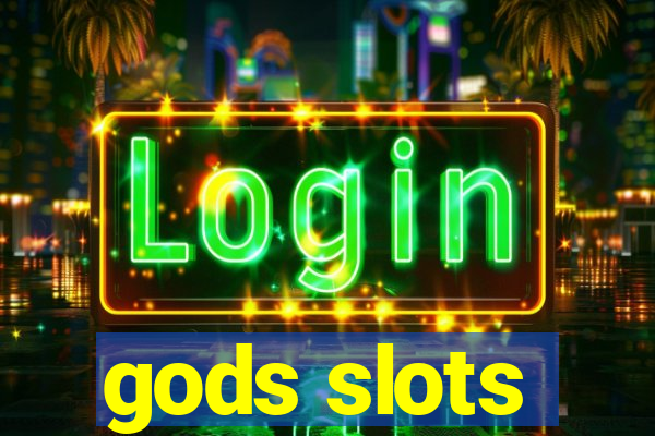 gods slots