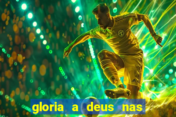 gloria a deus nas alturas cifra