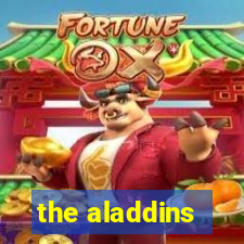 the aladdins