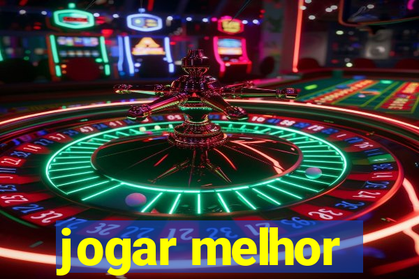 jogar melhor