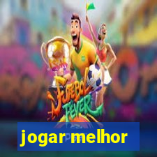 jogar melhor