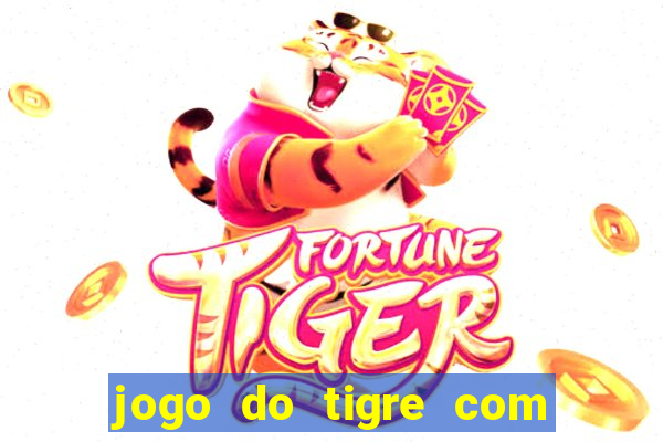 jogo do tigre com bonus de cadastro