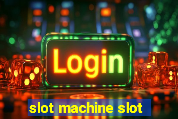 slot machine slot