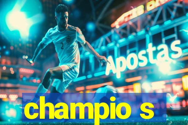 champio s