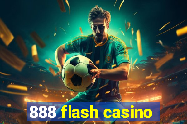 888 flash casino