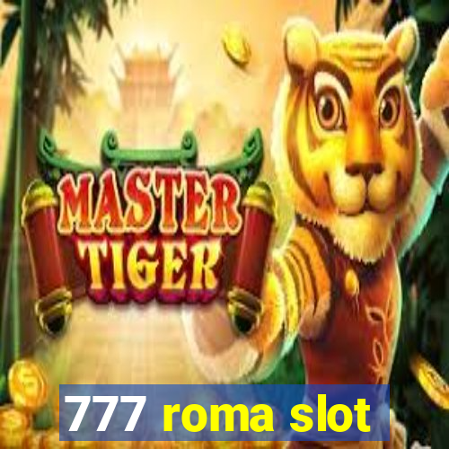 777 roma slot