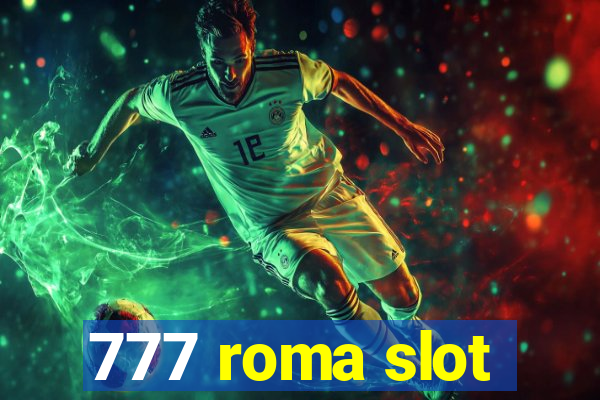 777 roma slot