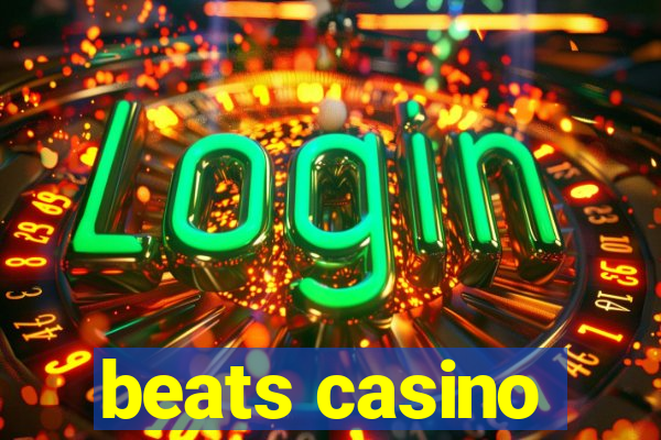 beats casino