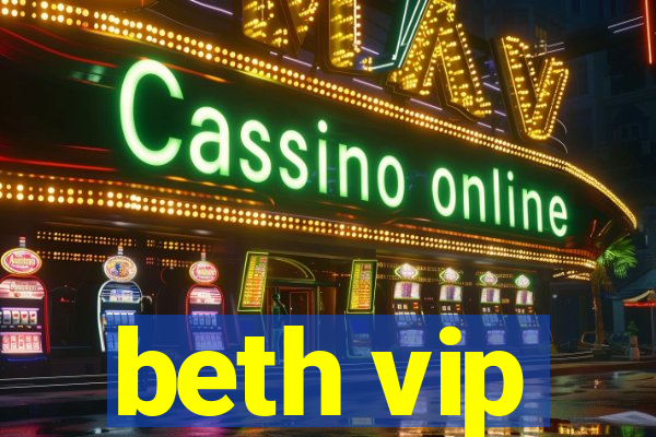 beth vip