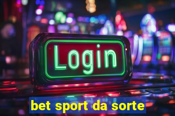 bet sport da sorte