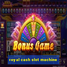 royal cash slot machine