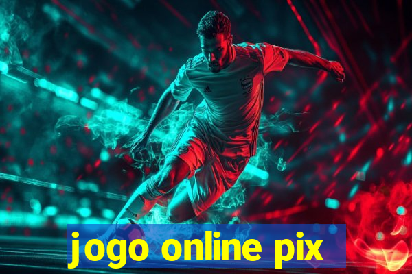 jogo online pix