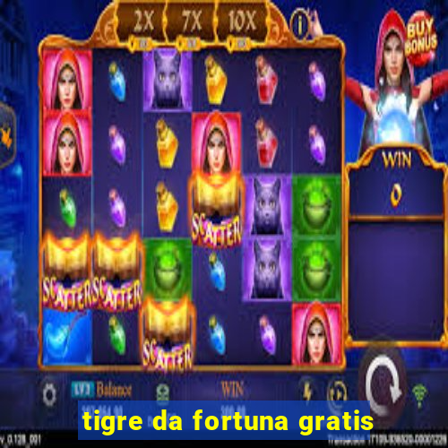 tigre da fortuna gratis