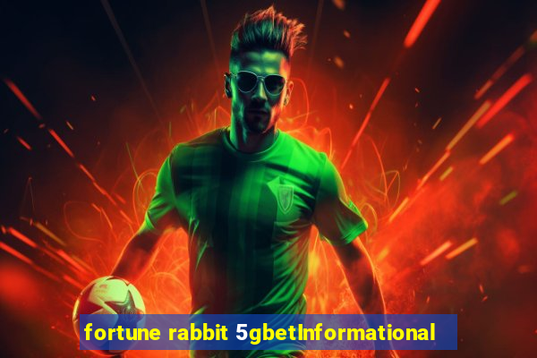 fortune rabbit 5gbetInformational