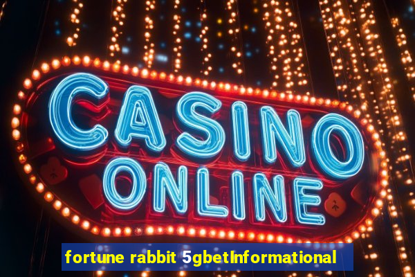 fortune rabbit 5gbetInformational