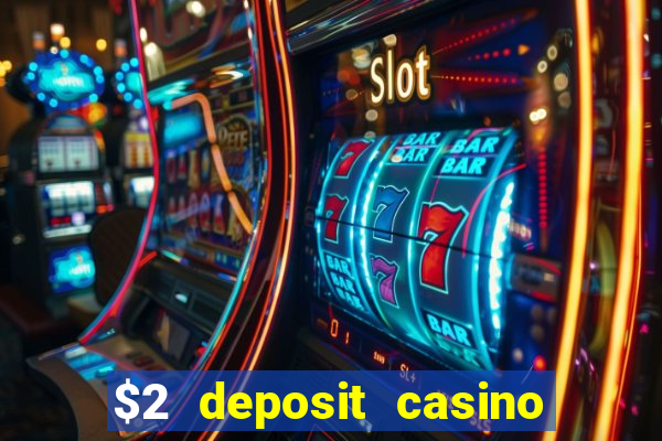 $2 deposit casino nz 2021