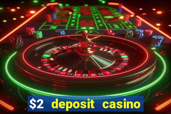 $2 deposit casino nz 2021