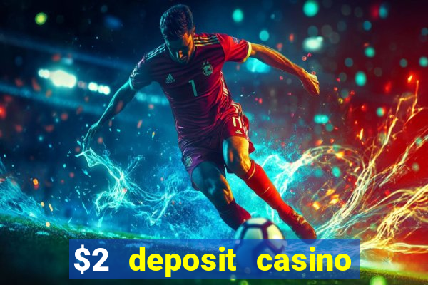 $2 deposit casino nz 2021