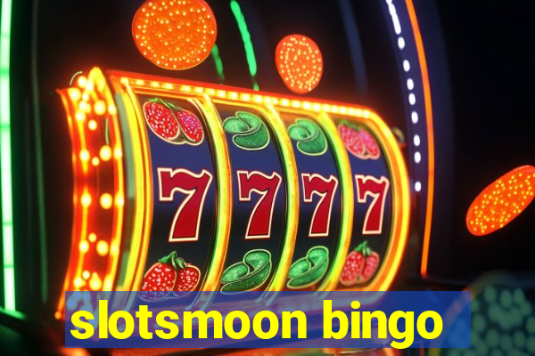 slotsmoon bingo