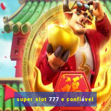 super slot 777 e confiável