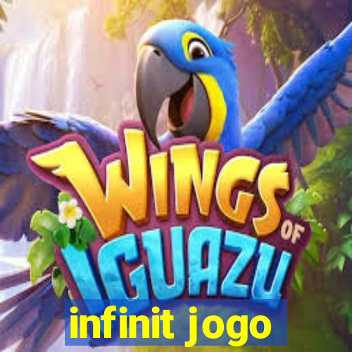 infinit jogo