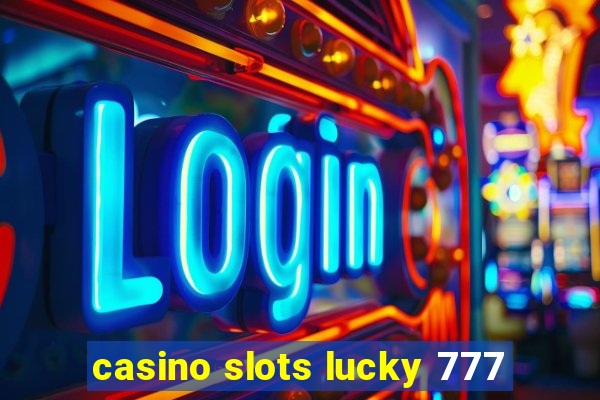 casino slots lucky 777