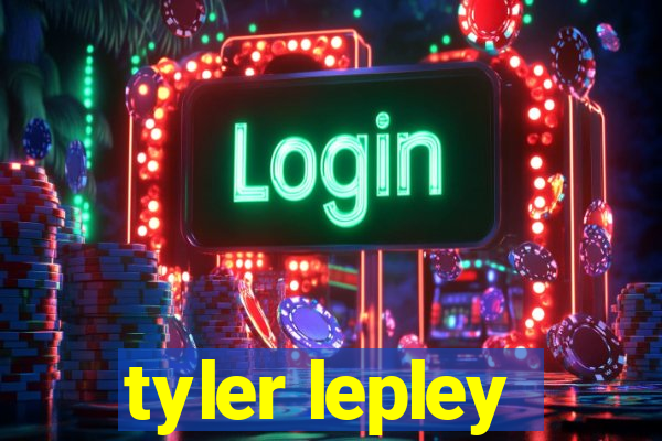 tyler lepley