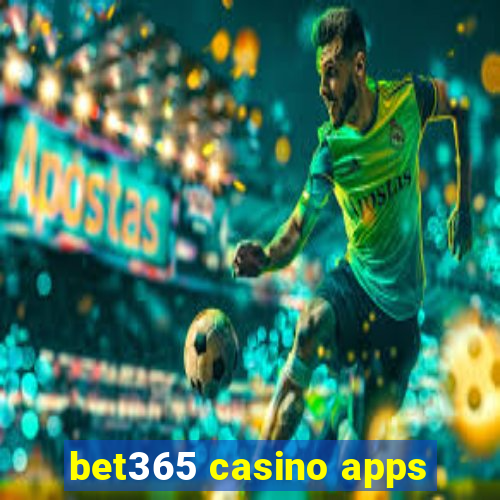 bet365 casino apps