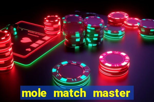 mole match master ganha dinheiro