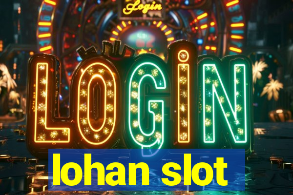 lohan slot