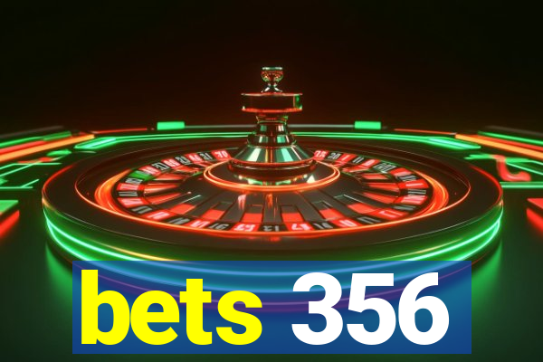 bets 356