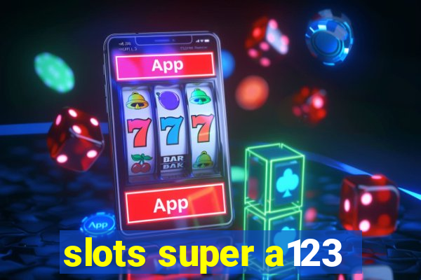 slots super a123