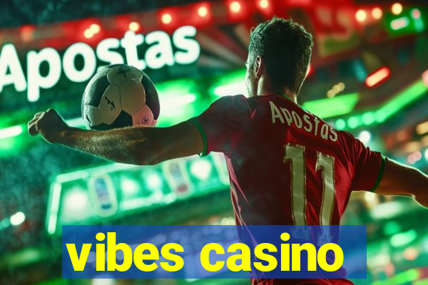 vibes casino