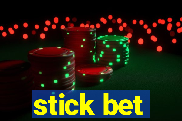 stick bet