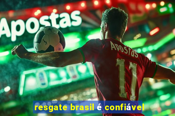 resgate brasil é confiável