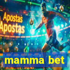 mamma bet