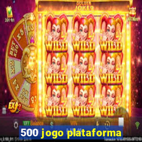 500 jogo plataforma