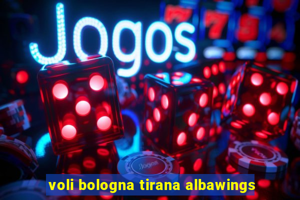 voli bologna tirana albawings