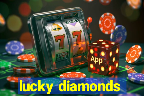 lucky diamonds