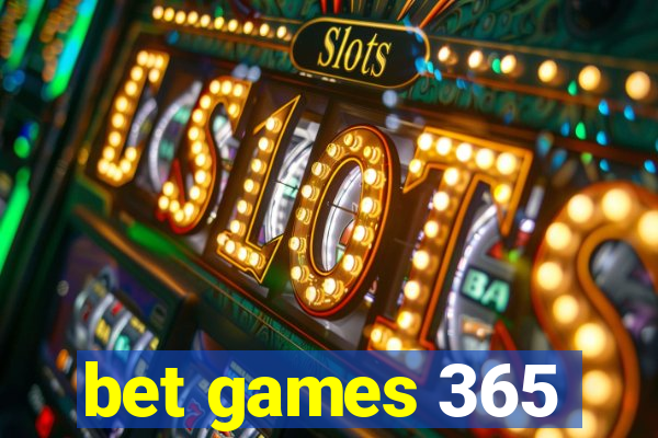 bet games 365