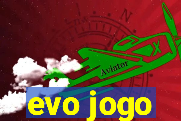 evo jogo