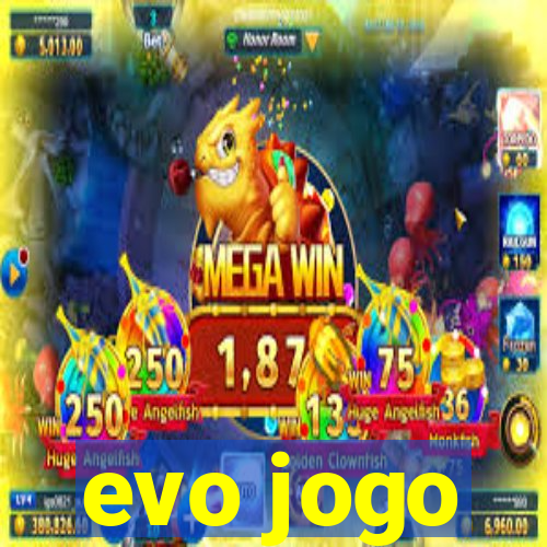 evo jogo