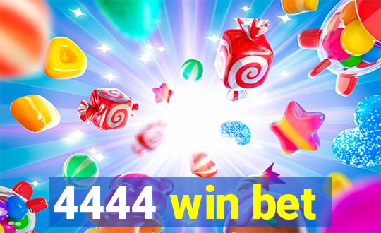 4444 win bet